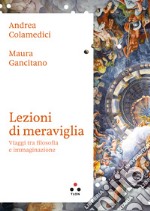 Lezioni di meraviglia: Viaggi tra filosofia e immaginazione. E-book. Formato EPUB ebook