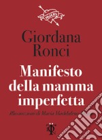 Manifesto della mamma imperfetta. E-book. Formato EPUB