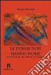 Le poesie non hanno nome: Los poemas no tienen nombre. E-book. Formato EPUB ebook