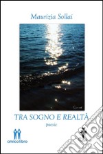 Tra sogno e realtà. E-book. Formato EPUB ebook