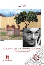 Antologia del 1° Concorso Letterario 'Sergio Atzeni'. E-book. Formato EPUB ebook