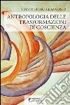Antropologia delle trasformazioni di coscienza. E-book. Formato EPUB ebook