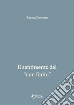 Il sentimento del 'non finito'. E-book. Formato PDF ebook