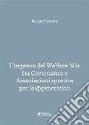 L'urgenza del Welfare Mix fra Governance e Associazioni sportive per la @generation. E-book. Formato PDF ebook