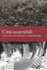 Città sostenibili. E-book. Formato PDF ebook