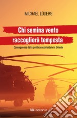 Chi semina vento raccoglierà tempesta. E-book. Formato EPUB ebook