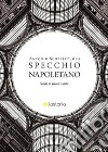 Specchio napoletano. E-book. Formato EPUB ebook di Antonio Scoppettuolo