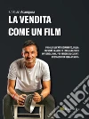La Vendita come un Film. E-book. Formato Mobipocket ebook di Cristian Acampora