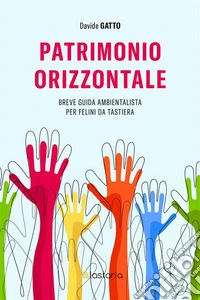 Patrimonio OrizzontaleBreve guida ambientalista per felini da tastiera. E-book. Formato EPUB ebook