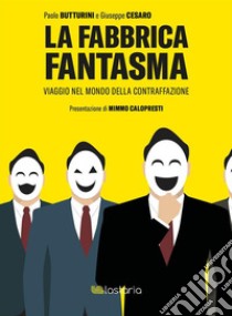 La fabbrica fantasma. E-book. Formato EPUB ebook di Paolo Butturini