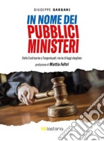 In nome dei pubblici ministeriDalla Costituente a Tangentopoli: storia di leggi sbagliate. E-book. Formato EPUB ebook