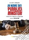 In nome dei pubblici ministeriDalla Costituente a Tangentopoli: storia di leggi sbagliate. E-book. Formato EPUB ebook