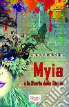 Myia e la Storia delle Storie. E-book. Formato EPUB ebook di Franca Adelaide Amico