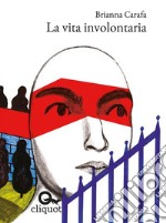 La vita involontaria. E-book. Formato Mobipocket