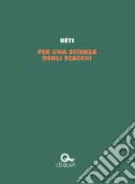 Per una scienza degli scacchi. E-book. Formato EPUB ebook