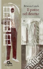 Il ponte nel deserto. E-book. Formato EPUB