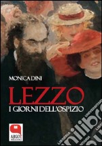 Lezzo. I giorni dell'ospizio. E-book. Formato PDF