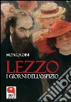 Lezzo. I giorni dell'ospizio. E-book. Formato Mobipocket ebook di Monica Dini
