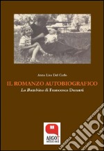 Il romanzo autobiografico. E-book. Formato PDF ebook