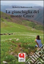 La giunchiglia del Monte Croce. E-book. Formato EPUB ebook