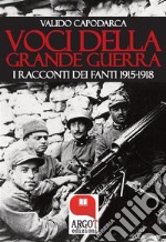 Voci della Grande GuerraI racconti dei fanti 1915-1918. E-book. Formato PDF ebook