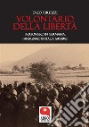 Volontario della libertà. Prigioniero in Germania, partigiano in Italia (1943-1945). E-book. Formato EPUB ebook di Enzo Furiozzi