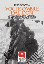 Voci e ombre dal Don: Lettere, documenti, memoriali, immagini dell'ARMIR in Russia. E-book. Formato EPUB ebook