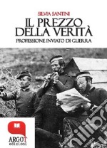 Il prezzo della verità. Professione inviato di guerra. E-book. Formato PDF