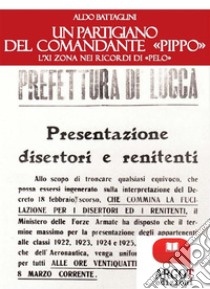 Un partigiano del comandante “Pippo”L'XI Zona nei ricordi di 