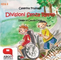 Divisioni senza resto. E-book. Formato PDF ebook di Caterina Frustagli