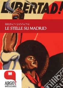 Le stelle su Madrid. E-book. Formato EPUB ebook di Bruno Giannoni