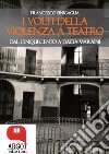 I volti della violenza a teatroDal Cinquecento a Dacia Maraini. E-book. Formato EPUB ebook