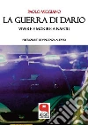 La guerra di Dario. Vivere e morire a Napoli. E-book. Formato EPUB ebook di Paolo Miggiano