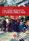 Gli anni sessanta e l'imperdibile 1968. E-book. Formato EPUB ebook di Virginio Monti