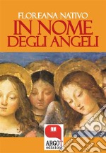 In nome degli angeli. E-book. Formato PDF ebook