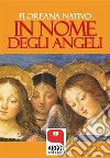 In nome degli angeli. E-book. Formato PDF ebook