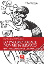 Lo pneumotorace non mi ha fermato. E-book. Formato PDF ebook