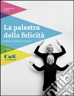 La palestra della felicità. E-book. Formato EPUB ebook