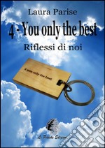 Riflessi di Noi4 - You only the best. E-book. Formato PDF ebook