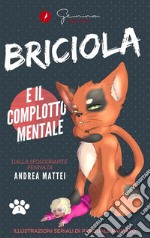 Briciola e il complotto mentale. E-book. Formato EPUB ebook