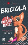 Briciola e il complotto mentale. E-book. Formato EPUB ebook