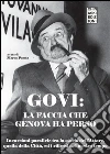 GOVI:la faccia che genova ha perso. Incursioni parallele tra la storia dell’Attore, quella della Città, ed i riflessi nel nostro tempo. E-book. Formato Mobipocket ebook di Marco Porsia