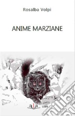 Anime marziane. E-book. Formato EPUB ebook