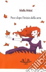 Poco dopo l’inizio della sera. E-book. Formato EPUB ebook