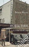 Hotel ParkDa Livorno alla Bosnia. E-book. Formato Mobipocket ebook di Bruno Rizzo