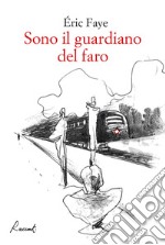 Sono il guardiano del faro. E-book. Formato EPUB ebook