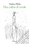 Una coltre di verde. E-book. Formato EPUB ebook di Eudora Welty