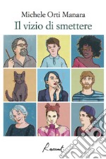 Il vizio di smettere. E-book. Formato EPUB ebook