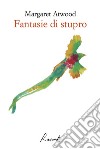 Fantasie di stupro. E-book. Formato EPUB ebook di Margaret Atwood