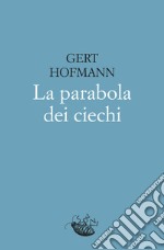 La parabola dei ciechi. E-book. Formato EPUB ebook